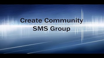 Community SMS - Creating your Own Community Group