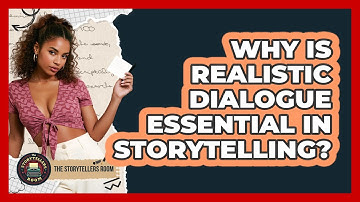 Why Is Realistic Dialogue Essential In Storytelling? - The Storytellers Room