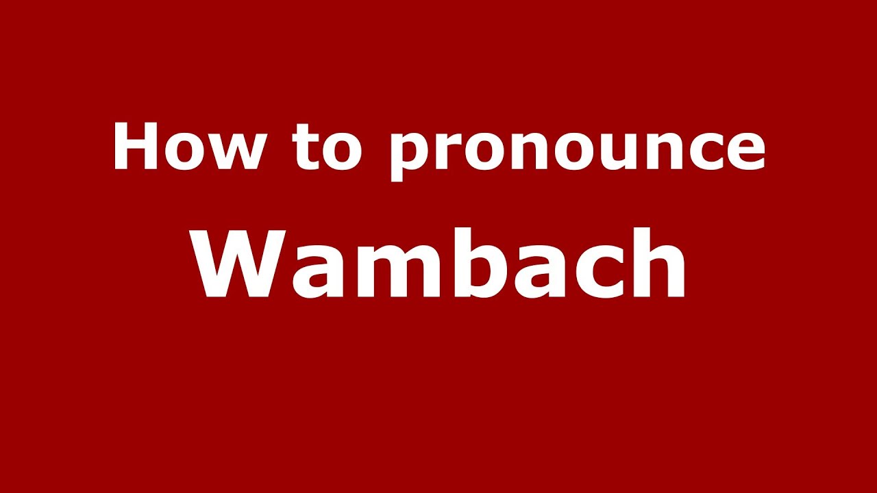 How to Pronounce Wambach - PronounceNames.com - YouTube