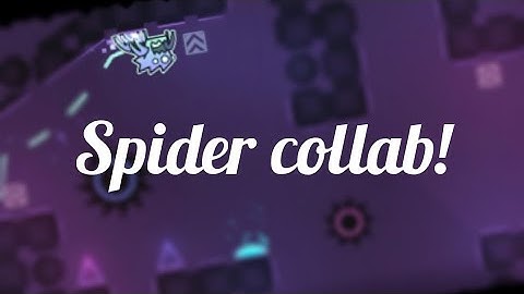 My part in a Spider Collab!! / Geometry Dash