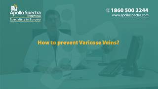 How to Prevent Varicose Veins? | Dr. Dilip Rajpal at Apollo Spectra Hospitals