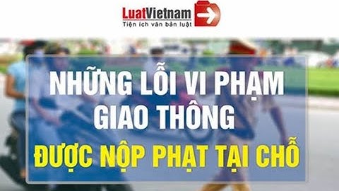 Các lỗi vi phạm xe máy nộp phạt tại chỗ năm 2024