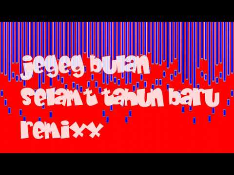 JEGEG BULAN SELAMAT TAHUN BARU REMIXX
