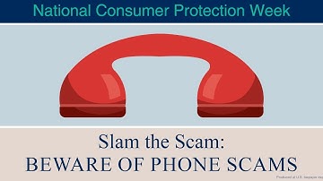 National Consumer Protection Week - Slam the Scam: BEWARE OF PHONE SCAMS