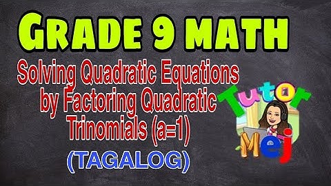 Grade 9 Mathematics Quarter 1 Solving Quadratic Equations by Factoring Quadratic Trinomials a=1