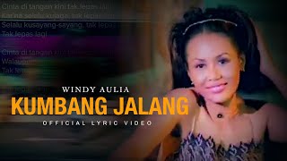 WINDY AULIA - KUMBANG JALANG (Official Lyric Video)