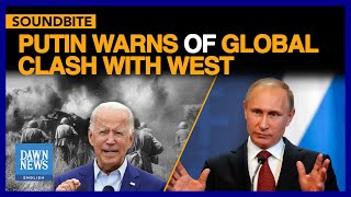 Russia-US: Putin Warns Of Global Clash With West | Dawn News English