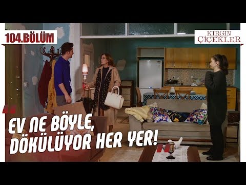 Anneler Her Zaman Haklı Kırgın Çiçekler 104 Bölüm