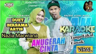 ANUGERAH CINTA (KARAOKE) Tanpa Vocal Cowok - Duet Bersama Artis - Nazia Marwiana | Ageng Music