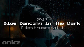 joji - slow dancing in the dark (instrumental)