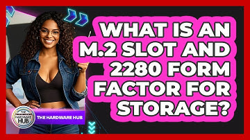 What Is An M.2 Slot And 2280 Form Factor For Storage? - The Hardware Hub