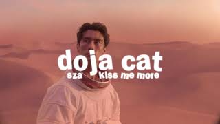 doja cat, sza - kiss me more ( s l o w e d )