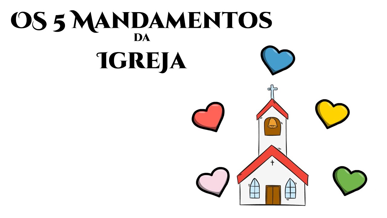 Os 5 Mandamentos Da Igreja E Seus Significados EDULEARN Os 5 Mandamentos Da Igreja E Seus Significados EDULEARN