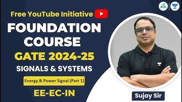 Energy & Power Signals Part 1 | Signals & Systems | Foundation Course GATE 2024-25 #gate_academy