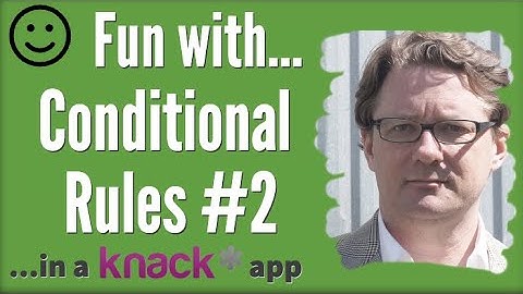 Fun with Conditional Rules #2 in Knack Apps
