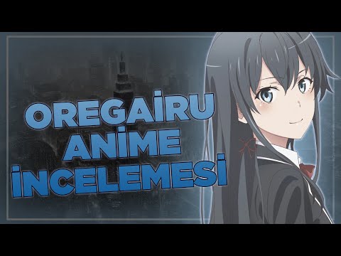 Anime İncelemesi #3 Yahari Ore no Seishun Love Comedy wa Machigatteiru. Kan (Oregairu)