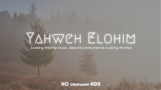 Yahweh Elohim : 4 Hour Prayer Time & Meditation Music