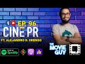 CINE PR Ep. 96 ft. Alejandro D. Orengo
