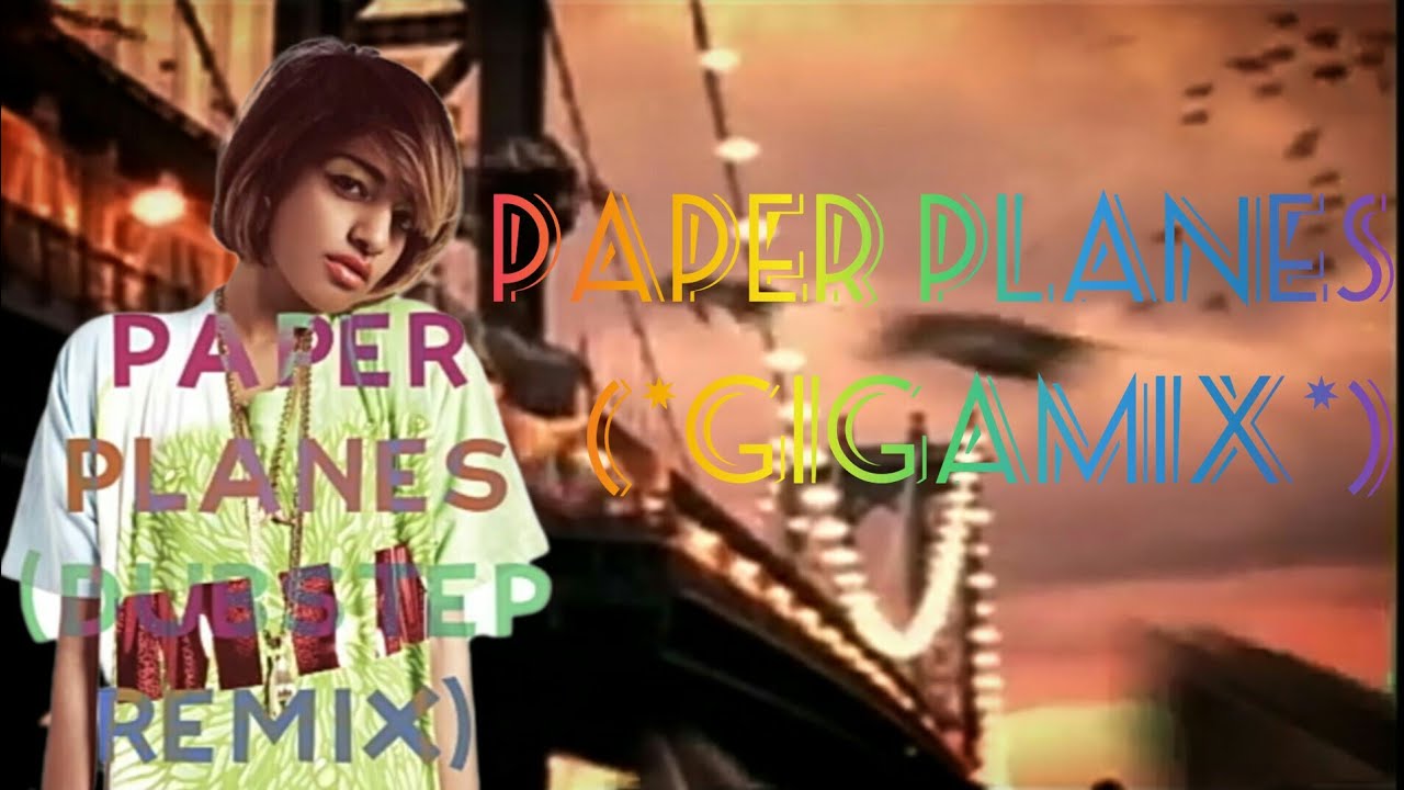 M.I.A. // PAPER PLANES GIGAMIX (*REMIX 1*) FT. V.A.