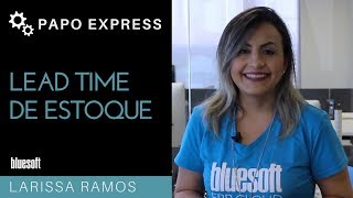 Lead Time de Estoque | Papo Express