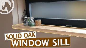 How To Make A Window Sill From Oak