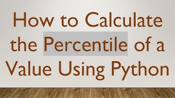 How to Calculate the Percentile of a Value Using Python