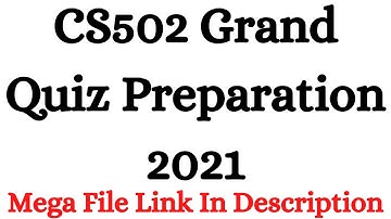 CS502 Grand Quiz Preparation 2021