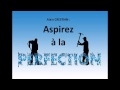 Alain crestian  aspirez  la perfection