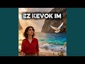 Ez Kevok Im 