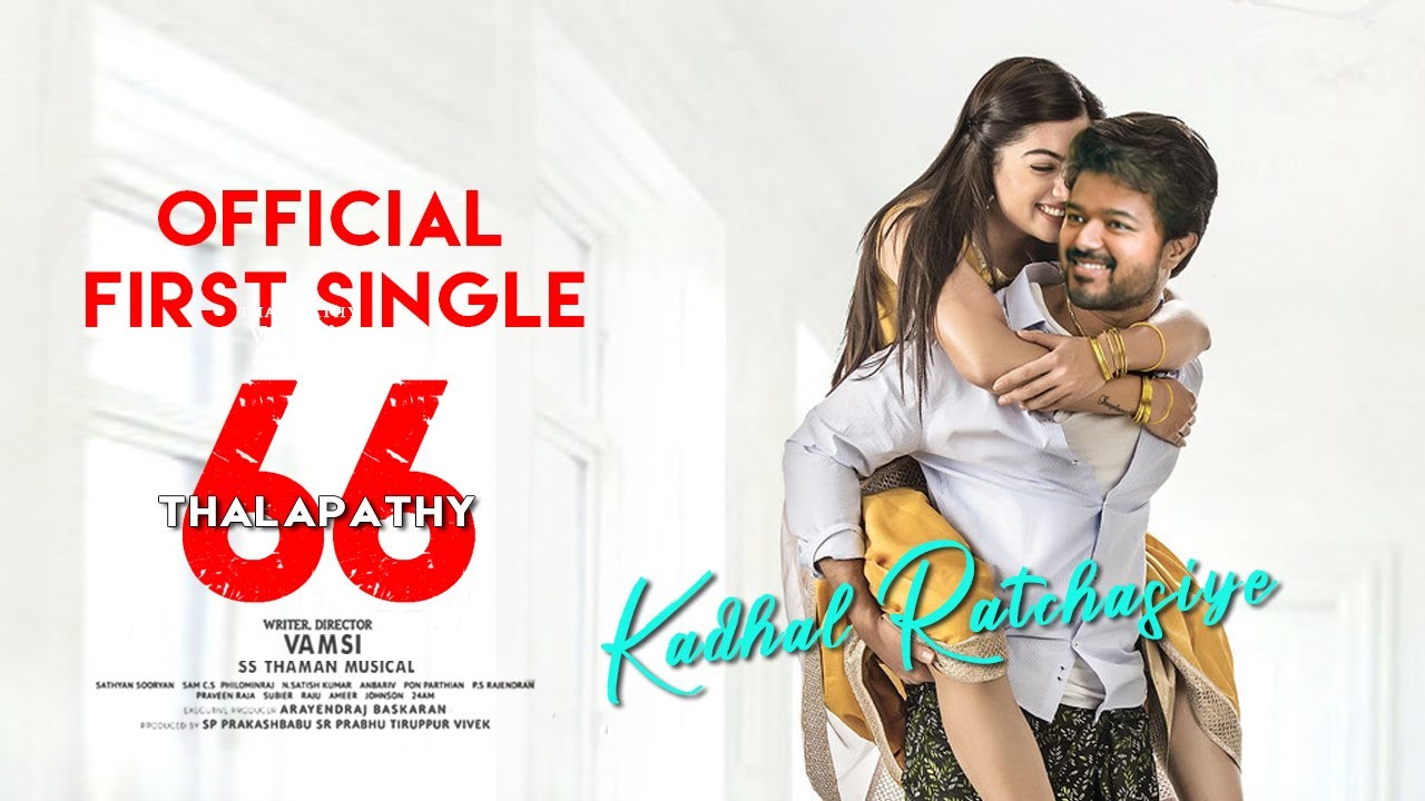 Kadhal Ratchasiye Song - Thalapathy 66 First Single – Vijay Shooting Update Thalapathy66 – Rashmika
