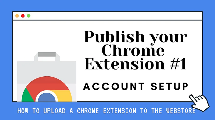 How to Publish your Chrome Extension 1/4 - Getting Started