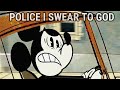 Police i swear to god  mickey mouse