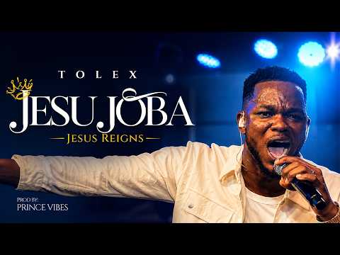 JESU JOBA (Jesus Reigns) | Tolexsings | Official Music Video