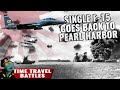 A single f15 time travels to 1941 pearl harbor how would the strike change