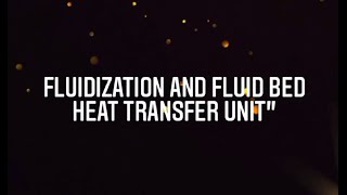 Learn Fluidization and Fluid Bed Heat Transfer Mechanism | Heat Transfer | | Thermodynamics |