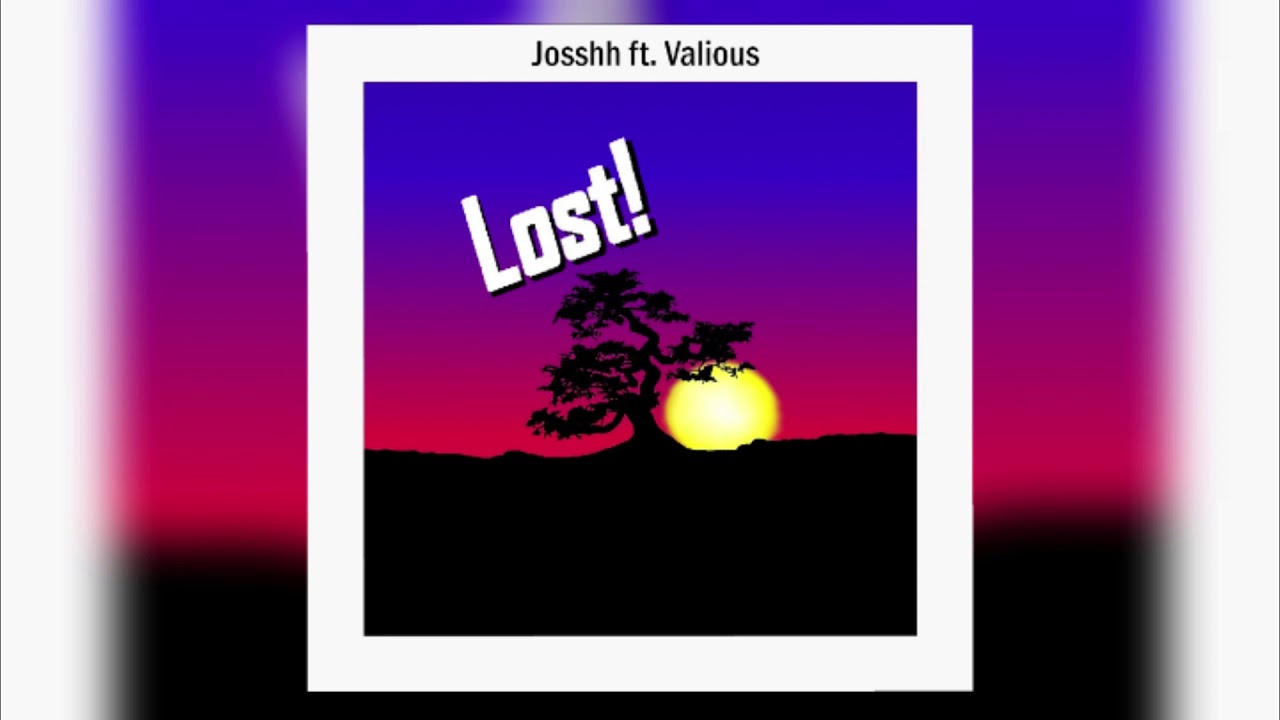 Josshh - "Lost!" feat. Valious (Official Audio)