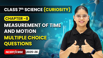 Chapter 8 8   Multiple Choice Questions    Measurement of Time and Motion Class 7th   Science