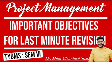 Project Management | Important objectives - Last minute Revision |TYBMS | Dr. Mihir Shah