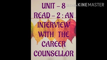 An interview with the career counsellor unit 8 read 2 std 11