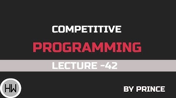 Lecture - 42  || Code of How to Impress a girl - in Code-chef - PROC18A || competitive coding ||