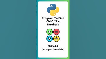 Python Program To Find LCM Of Two Numbers | Python For Beginners | #python
