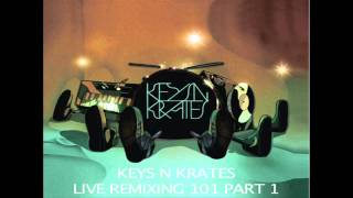 Keys N Krates Live Remixing 101- Pt1