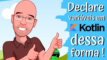 Android Studio | Como declarar uma variável em Kotlin ?