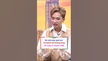 Khi định kiến giới tính trở thành vết thương lòng| Ai Cũng Có Chuyện #48| Tô Nhi A Official