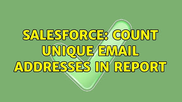 Salesforce: Count Unique Email Addresses In Report