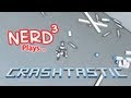 Nerd³ Plays... Crashtastic