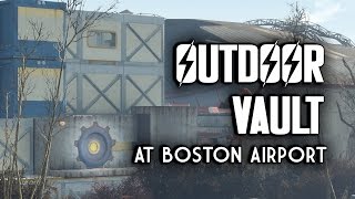 Let's Build an Outdoor Vault at Boston Airport - Fallout 4