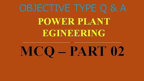 MCQ ON POWER PLANT ENGINEERING | PART 02 | 20 MCQs WITH ANSWERS | Q & A | ASHWIN PRABHU G