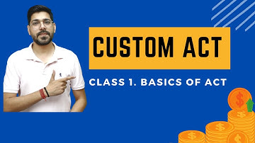 Basics of Custom | Custom Act, 1962 | Class 1 | CMA/CA/CS | Prof. Vinit kumar