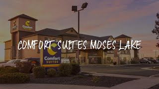 Comfort Suites Moses Lake Review - Moses Lake , United States of America | Travel Hotel Reviews